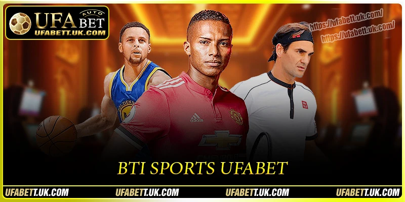 BTI Sports - ห้องเดิมพันกีฬาที่ควรค่าแก่การลอง